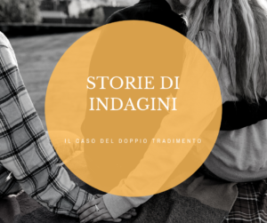 storie di indagini il caso del doppio tradimento